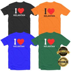 I LOVE KELANTAN T-shirt Men Women Short Long Sleeves