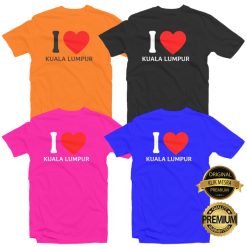 I LOVE KUALA LUMPUR T-shirt Men Women Short Long Sleeves