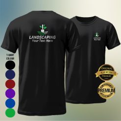 Landscaping ( YOUR NAME ) T-shirt Men Women Short Long Sleeve