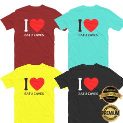 ILOVE BATU CAVES T-shirt Men Women Short Long Sleeves