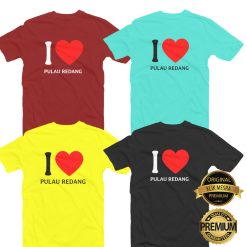 I LOVE PULAU REDANG T-shirt Men Women Short Long Sleeves
