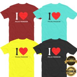 I LOVE PULAU PANGKOR T-shirt Men Women Short Long Sleeves