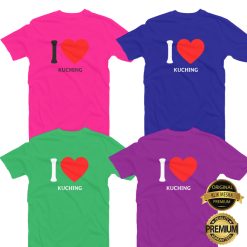 I LOVE KUCHING T-shirt Men Women Short Long Sleeves