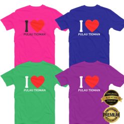 I LOVE PULAU TIOMAN T-shirt Men Women Short Long Sleeves